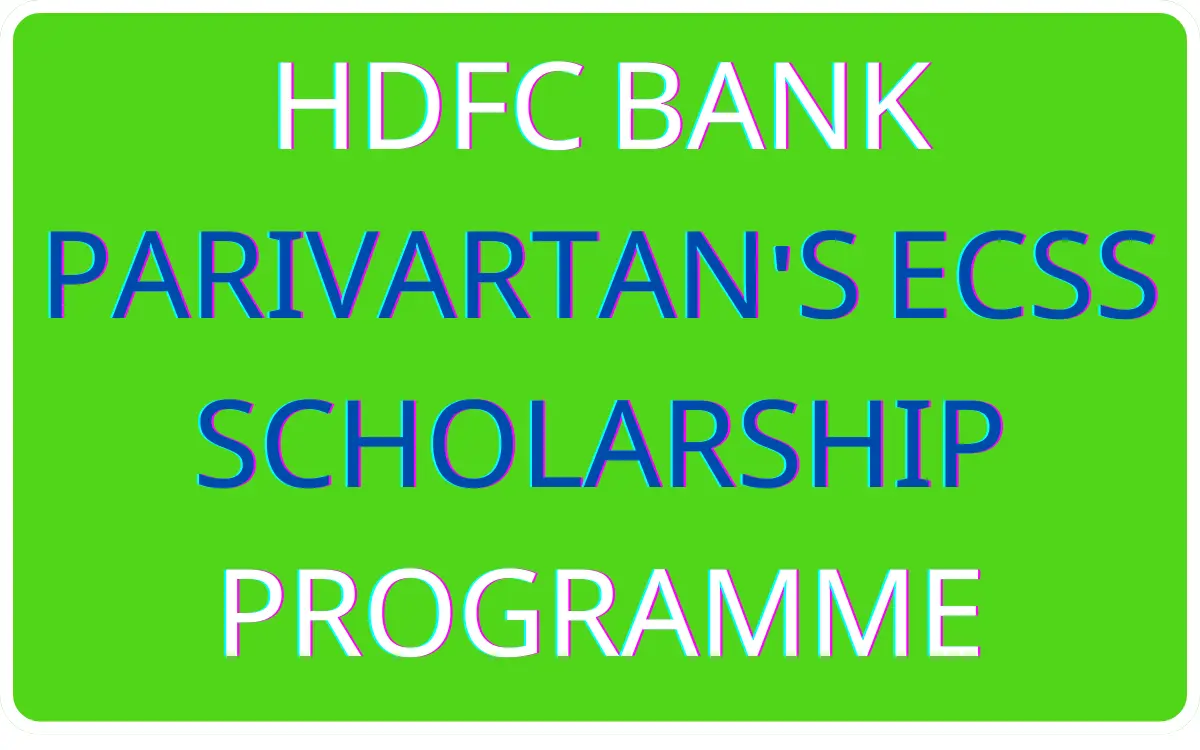 HDFC Bank Parivartan's ECSS Scholarship Programme